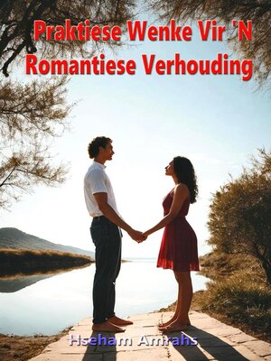 cover image of Praktiese Wenke Vir 'N Romantiese Verhouding